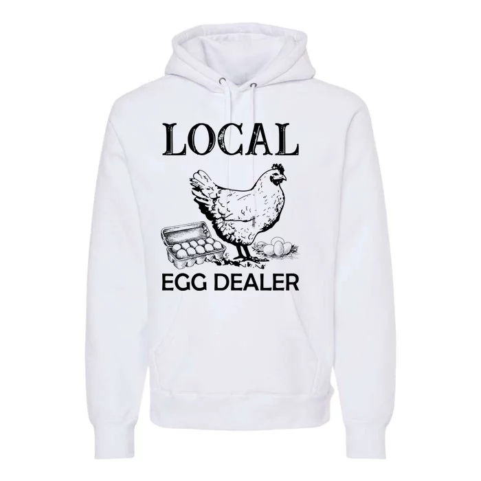 Local Egg Dealer Funny Chicken Premium Hoodie