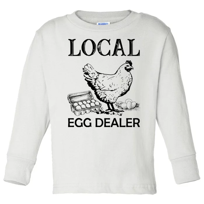 Local Egg Dealer Funny Chicken Toddler Long Sleeve Shirt