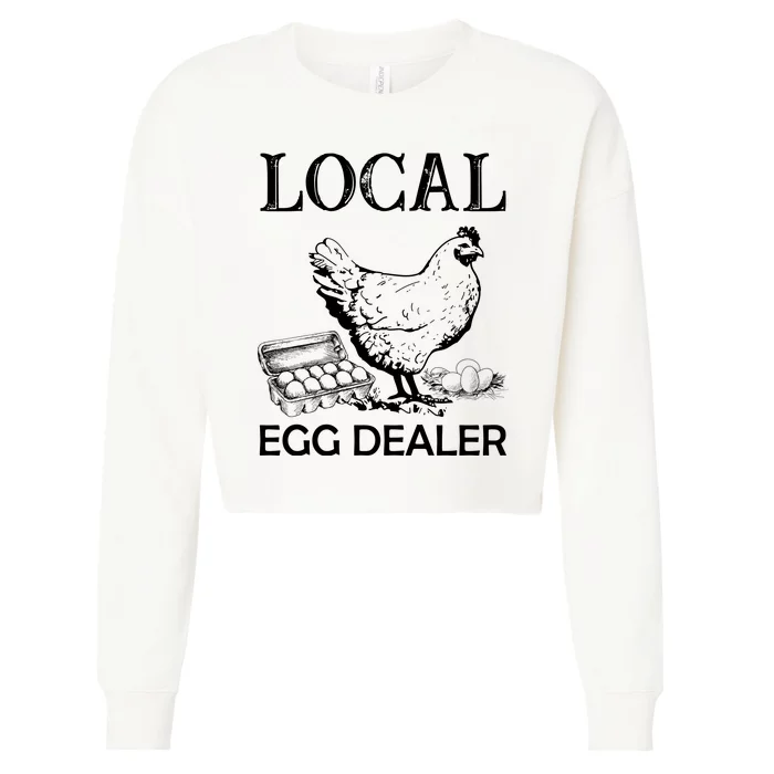 Local Egg Dealer Funny Chicken Cropped Pullover Crew