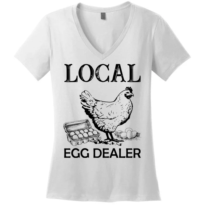 Local Egg Dealer Funny Chicken Women's V-Neck T-Shirt