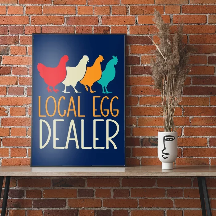 Local Egg Dealer Chicken Lover Farm Farmer Dad Fathers Day Poster