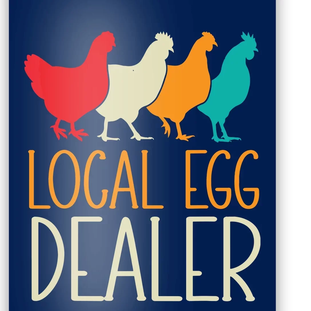 Local Egg Dealer Chicken Lover Farm Farmer Dad Fathers Day Poster