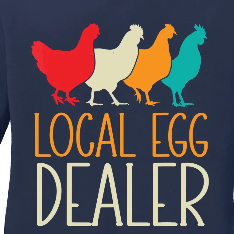 Local Egg Dealer Chicken Lover Farm Farmer Dad Fathers Day Ladies Long Sleeve Shirt