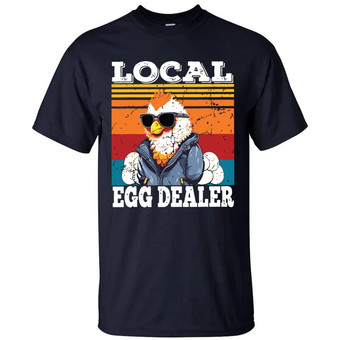 Local Egg Dealer Funny Egg Peddler Chicken Egg Farmer Tall T-Shirt