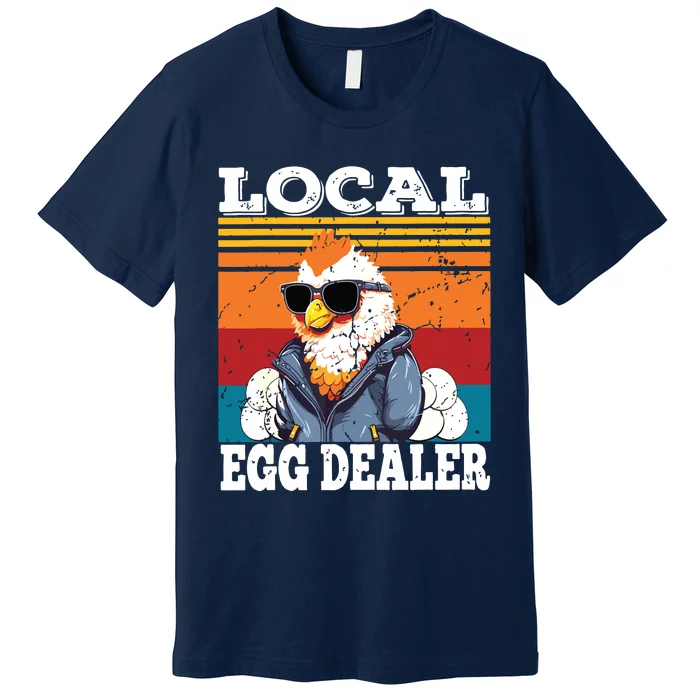 Local Egg Dealer Funny Egg Peddler Chicken Egg Farmer Premium T-Shirt