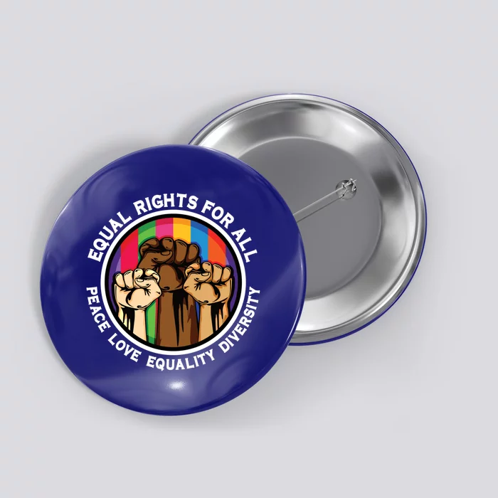 Love Equality Diversity Peace Equal Rights For All Funny Gift Button