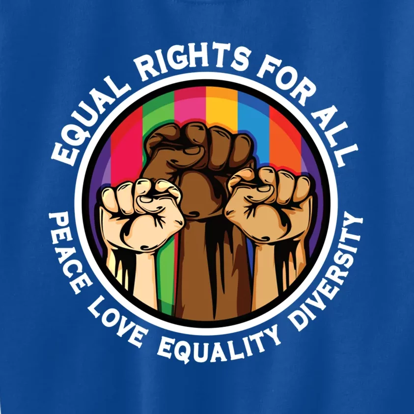 Love Equality Diversity Peace Equal Rights For All Funny Gift Kids Sweatshirt