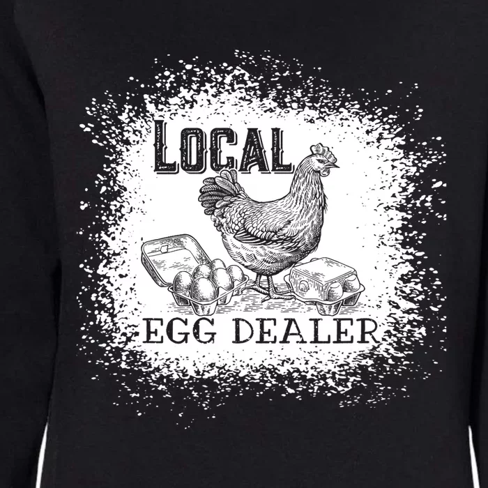 Local Egg Dealer Funny Bleached Chicken Lover Farm Farmer Womens California Wash Sweatshirt