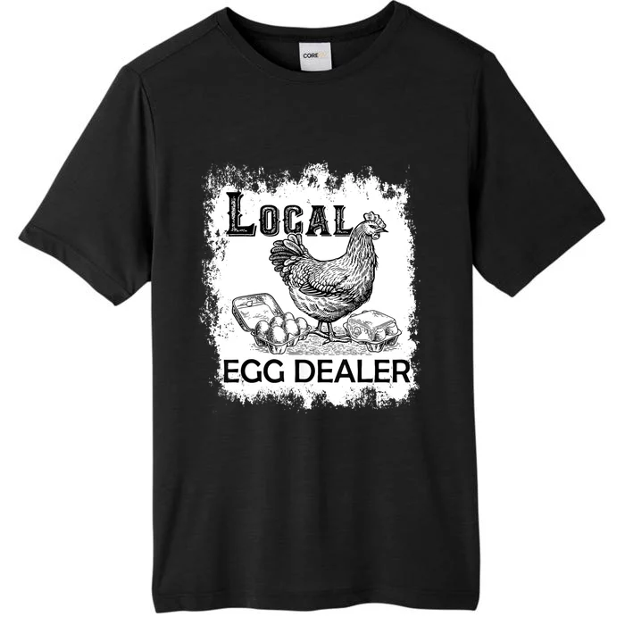 Local Egg Dealers Chicken Funny Local Egg Dealers Chicken ChromaSoft Performance T-Shirt