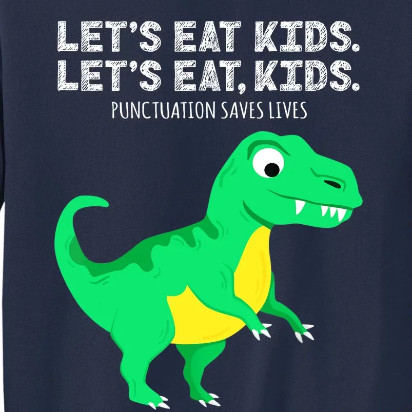 Lets Eat Dinosaur Punctuation Saves Lives Grammar Sweatshirt