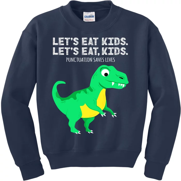 Lets Eat Dinosaur Punctuation Saves Lives Grammar Kids Sweatshirt