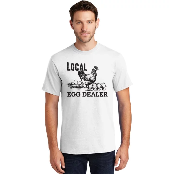 Local Egg Dealer Funny Women Farm Tall T-Shirt