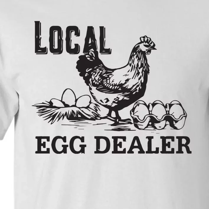 Local Egg Dealer Funny Women Farm Tall T-Shirt