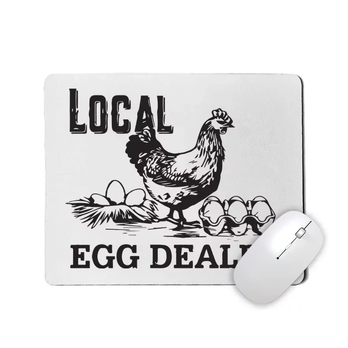 Local Egg Dealer Funny Women Farm Mousepad