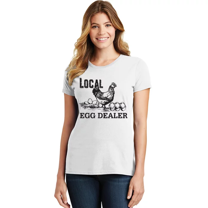 Local Egg Dealer Funny Women Farm Women's T-Shirt