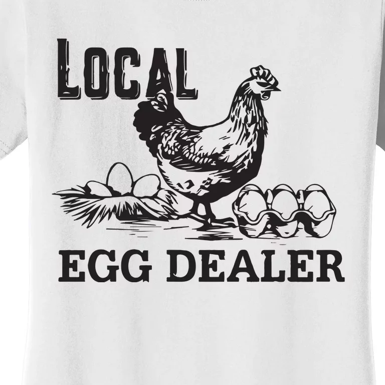 Local Egg Dealer Funny Women Farm Women's T-Shirt