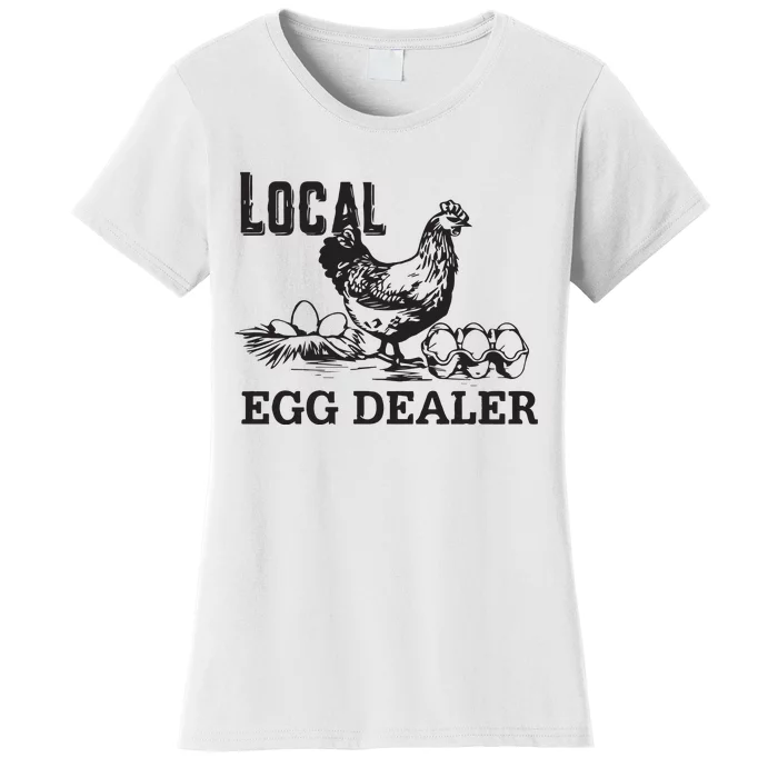 Local Egg Dealer Funny Women Farm Women's T-Shirt