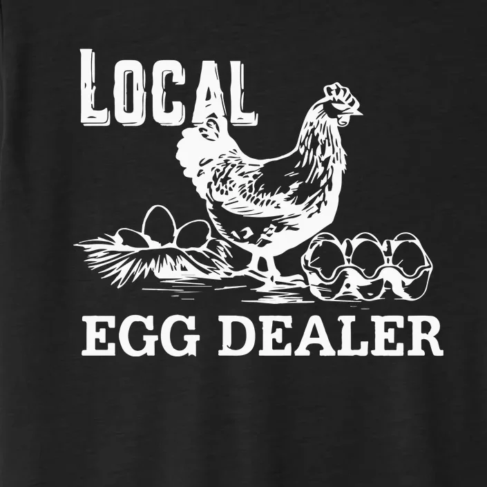 Local Egg Dealer Funny Women Farm ChromaSoft Performance T-Shirt