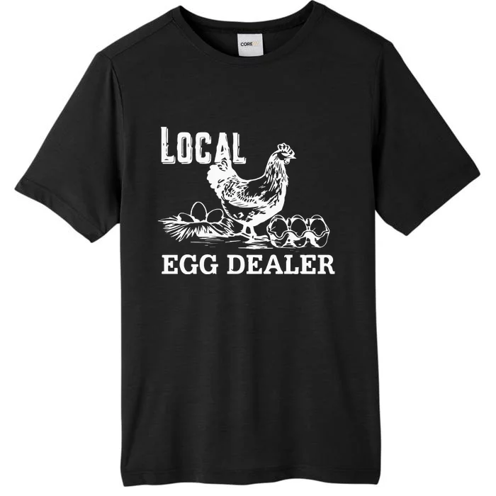 Local Egg Dealer Funny Women Farm ChromaSoft Performance T-Shirt