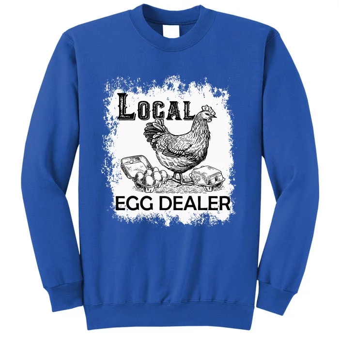 Local Egg Dealers Chicken Local Egg Dealers Sweatshirt