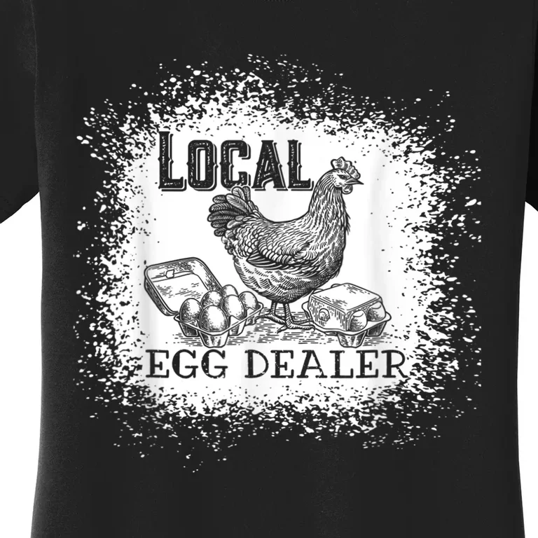 Local Egg Dealer Funny Bleached Chicken Lover Farm Farmer Women's T-Shirt