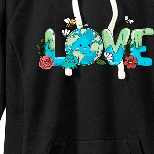 Love Earth Day Teacher Environt Gift Save The Planet Gift Women's Fleece Hoodie