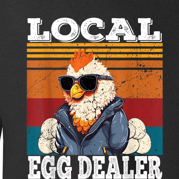 Local Egg Dealer Funny Egg Peddler Chicken Egg Farmer Toddler Sweatshirt