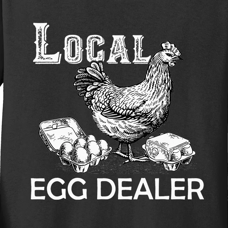 Local Egg Dealers Chicken Funny Local Egg Dealers Chicken Kids Long Sleeve Shirt