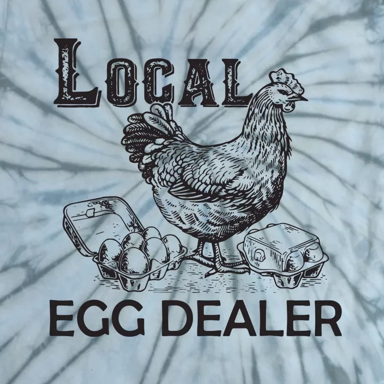 Local Egg Dealers Chicken Funny Local Egg Dealers Chicken Tie-Dye T-Shirt