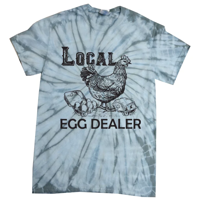 Local Egg Dealers Chicken Funny Local Egg Dealers Chicken Tie-Dye T-Shirt