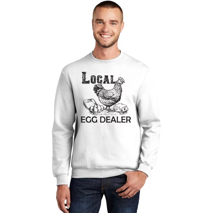 Local Egg Dealers Chicken Funny Local Egg Dealers Chicken Sweatshirt