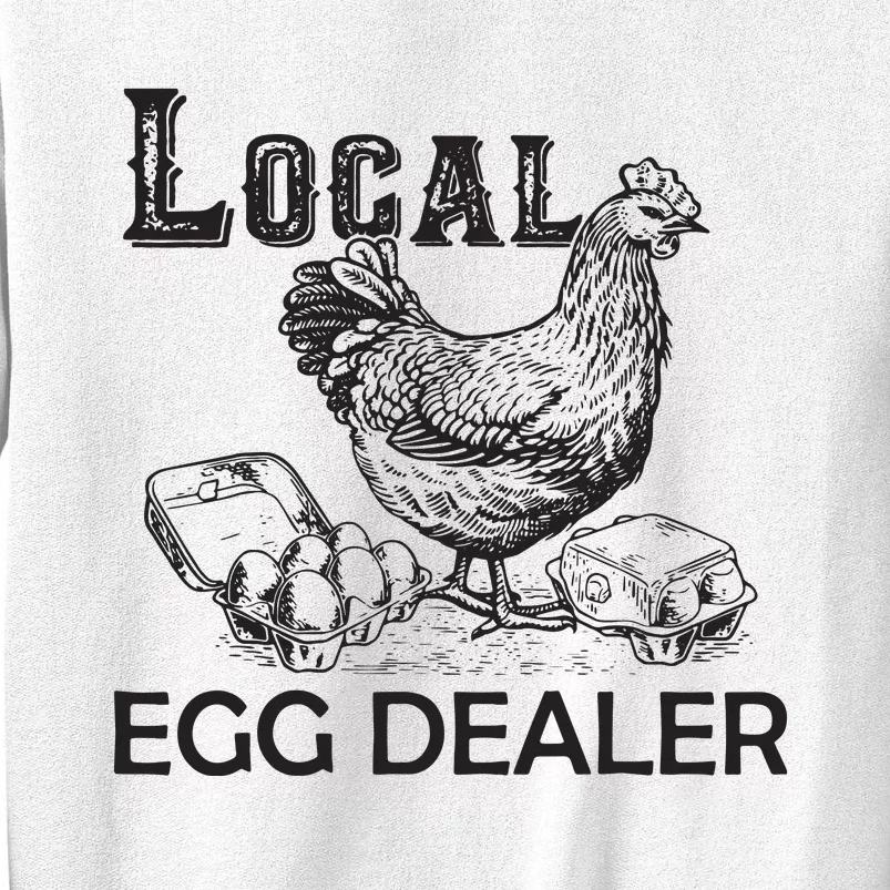 Local Egg Dealers Chicken Funny Local Egg Dealers Chicken Sweatshirt