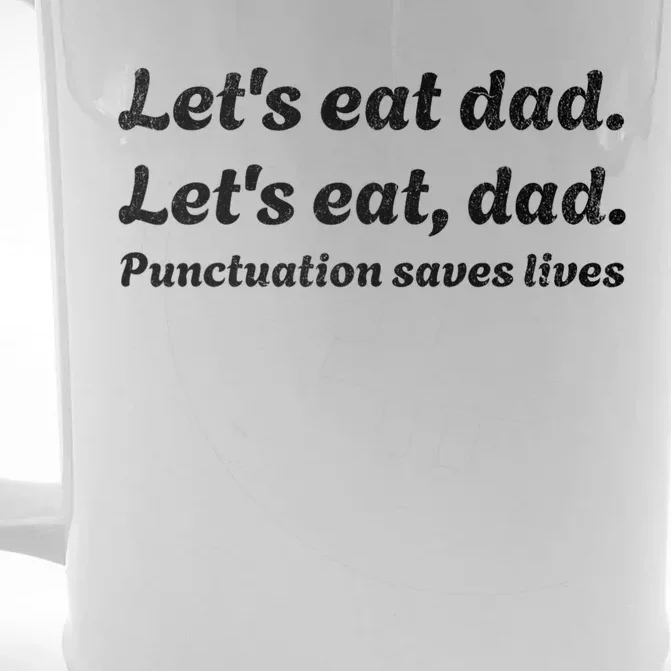 LetS Eat Dad Punctuation Saves Lives Grammar FatherS Day Front & Back Beer Stein