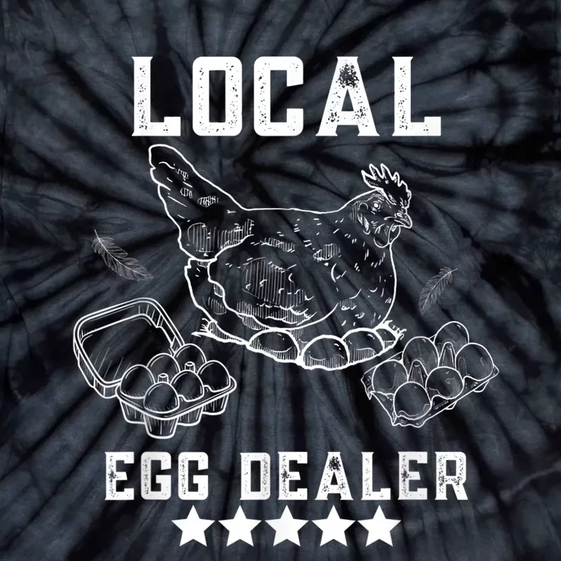 Local Egg Dealers Chicken Funny Local Egg Dealers Chicken Tie-Dye T-Shirt