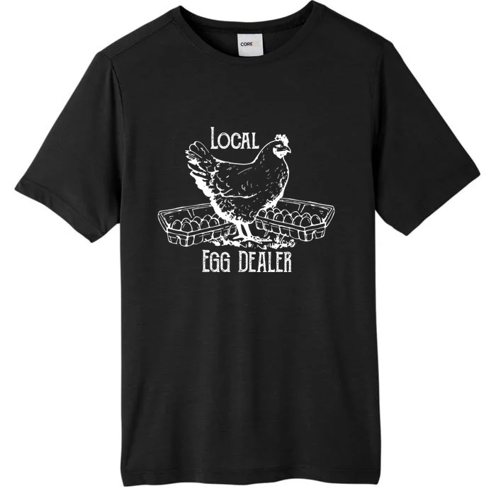 Local Egg Dealer Funny Bleached Chicken Lover Farm Farmer ChromaSoft Performance T-Shirt