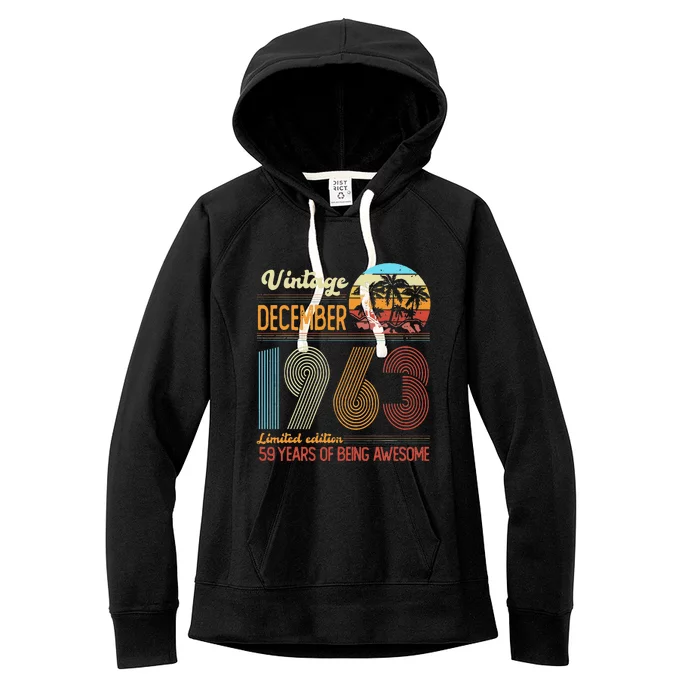 Limited Edition December 59th Birthday Gifts Vintage 1963 Women's Fleece Hoodie