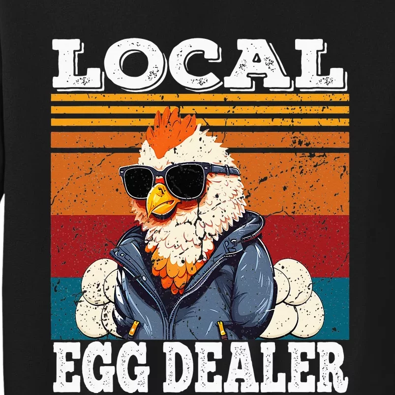 Local Egg Dealer Funny Egg Peddler Chicken Egg Farmer Tall Sweatshirt