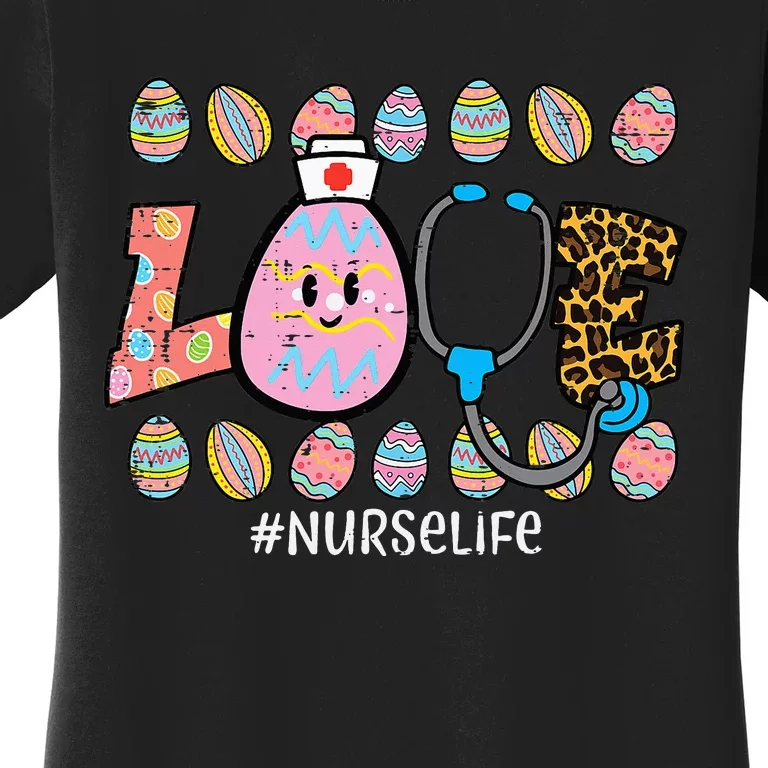 Love Easter Egg Stethoscope Nurse Life CNA Scrub Women's T-Shirt