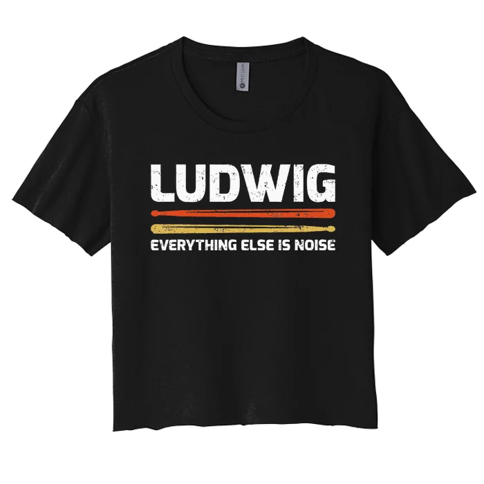 L.U.D.W.I.G Everything Else Is Noise Classical Music Drum Sticks Women's Crop Top Tee