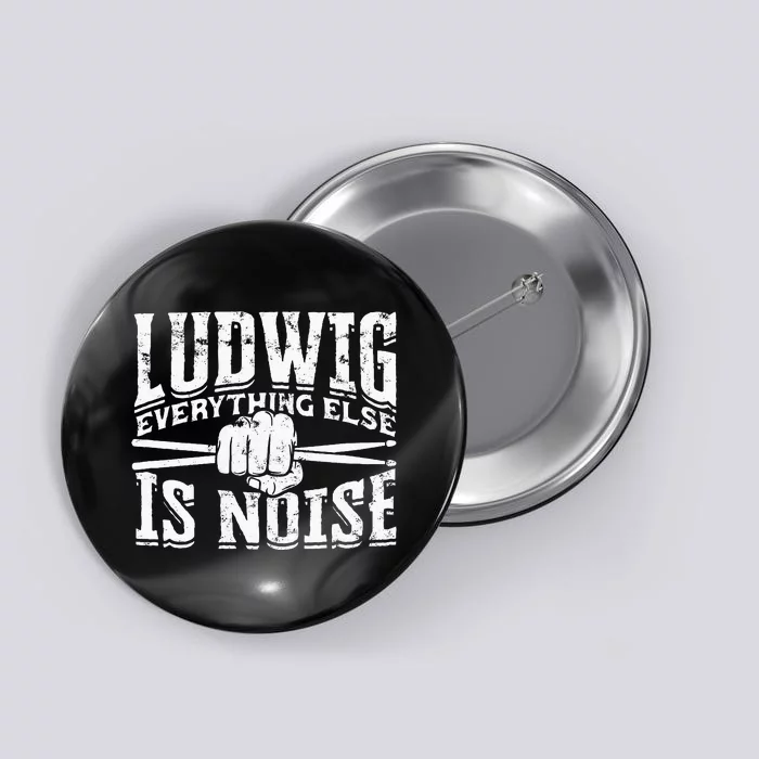 L.U.D.W.I.G Everything Else Is Noise Drum Sticks Button