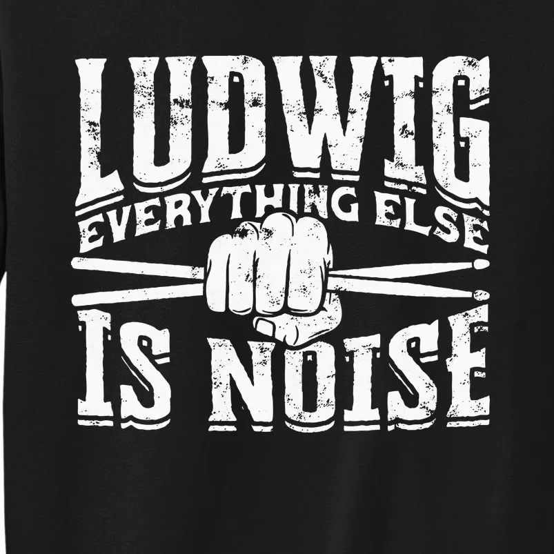 L.U.D.W.I.G Everything Else Is Noise Drum Sticks Tall Sweatshirt