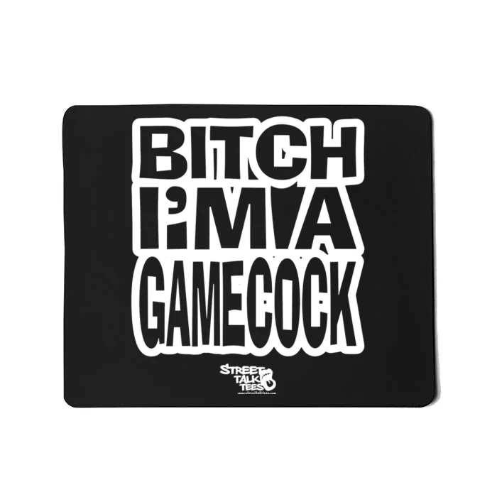 Let Em Fuckin Know Bitch Im A Gamecock Mousepad