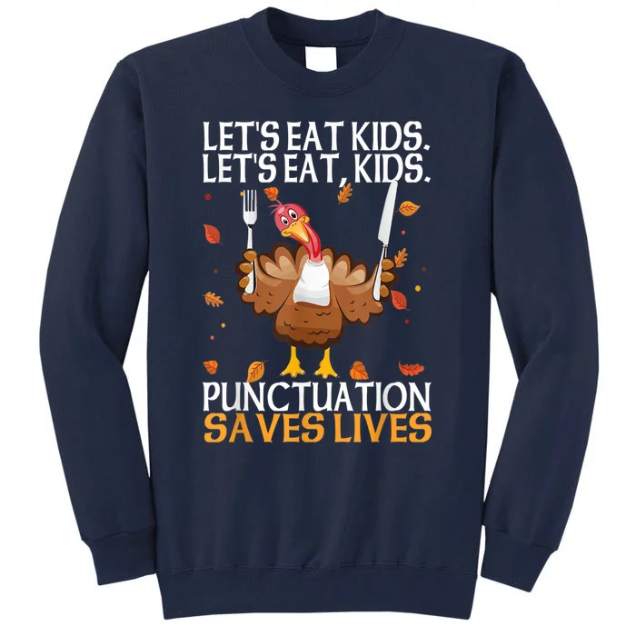 Let's eatShirts Funny Turkey Thanksgiving Day Grammar Teacher Tall Sweatshirt