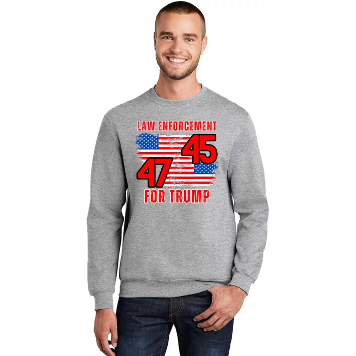 Law Enforcement For Trump 45 47 Trump 2024 Trump President Sweatshirt