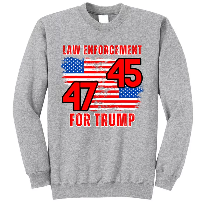 Law Enforcement For Trump 45 47 Trump 2024 Trump President Sweatshirt