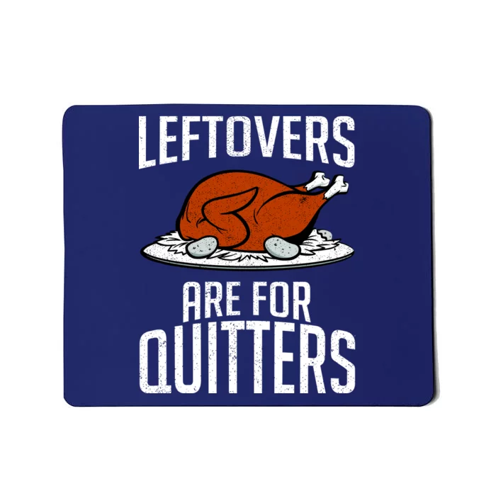 Leftovers Are For Quitters Mousepad