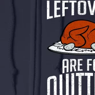 Leftovers Are For Quitters Full Zip Hoodie