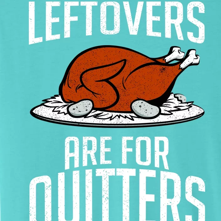 Leftovers Are For Quitters ChromaSoft Performance T-Shirt