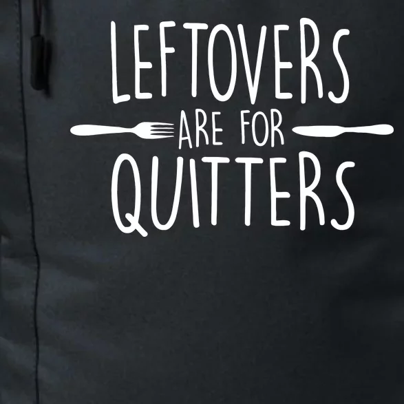 Leftovers Are Fore Quitters Daily Commute Backpack