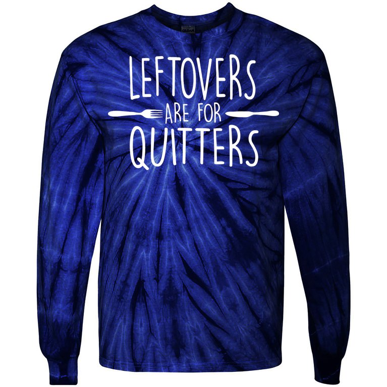 Leftovers Are Fore Quitters Tie-Dye Long Sleeve Shirt